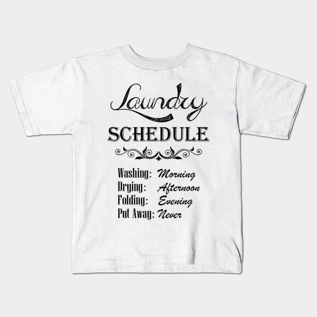 Laundry Schedule Kids T-Shirt by WickedFaery